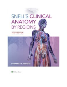 Snell's clinical anatomy 10th edition